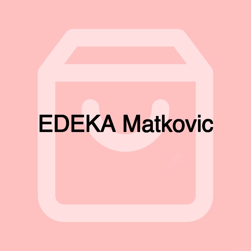 EDEKA Matkovic