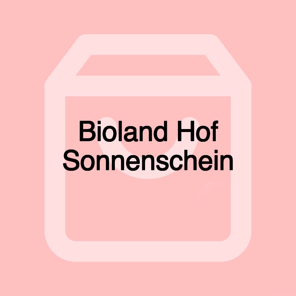 Bioland Hof Sonnenschein