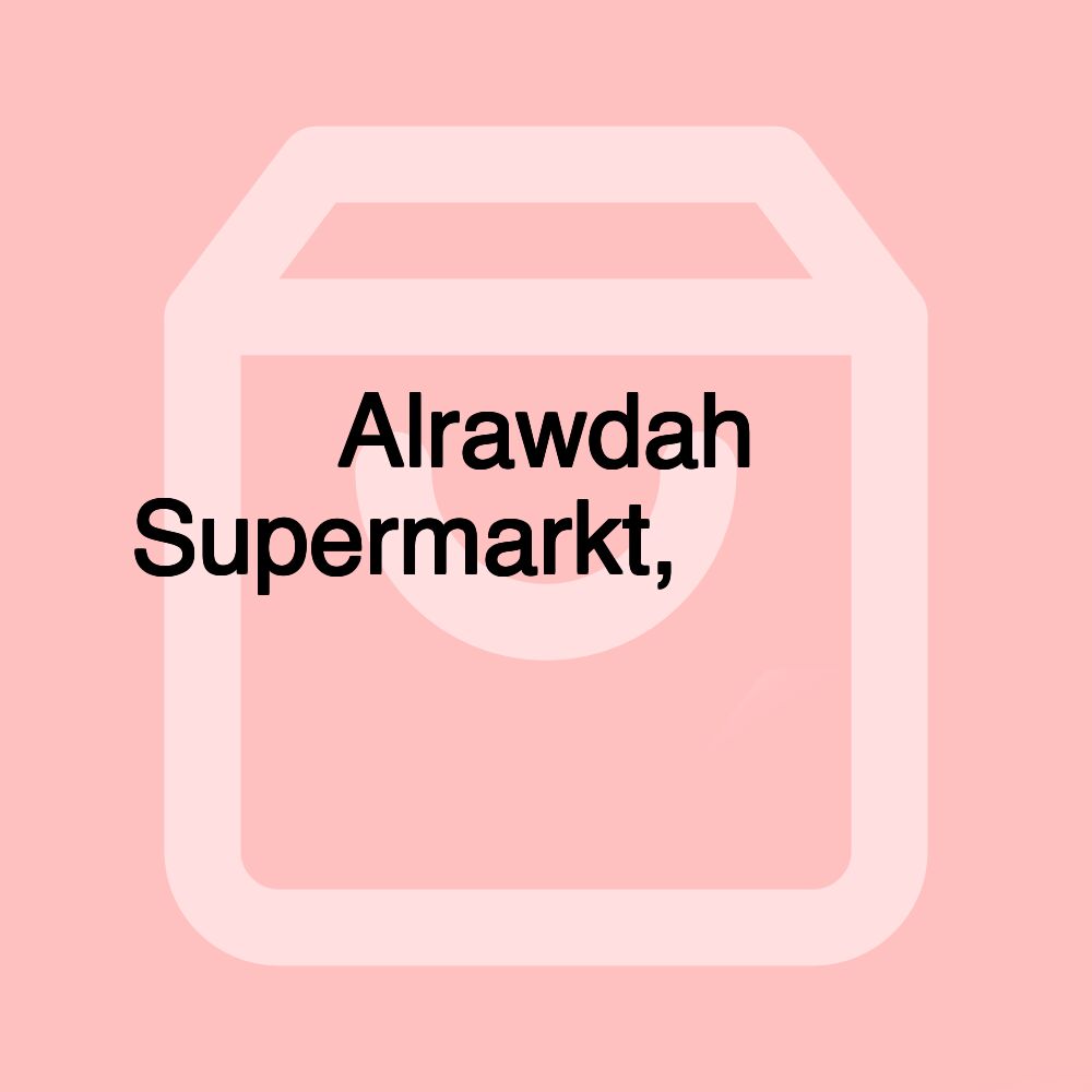 Alrawdah Supermarkt, سوبر ماركت الروضة