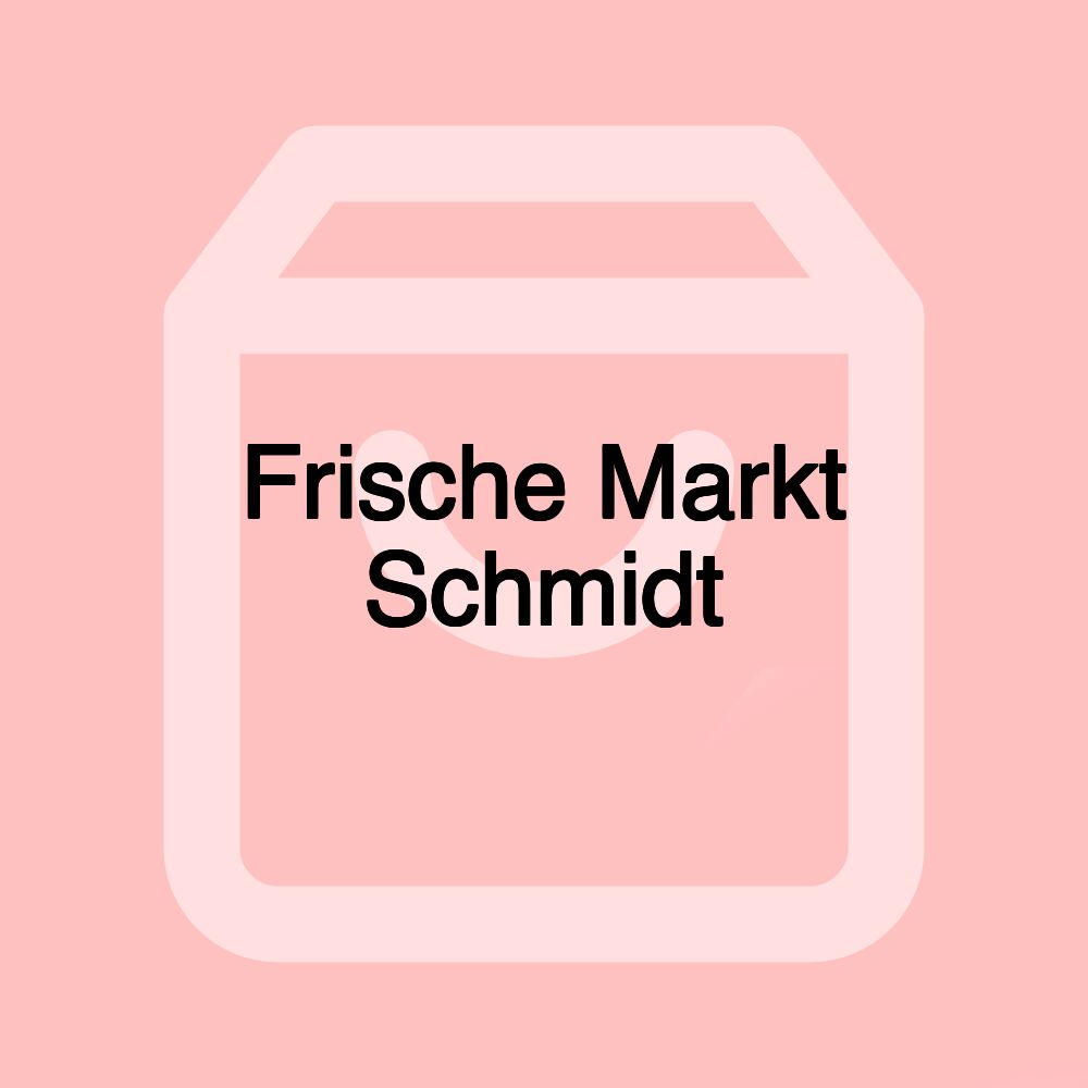 Frische Markt Schmidt