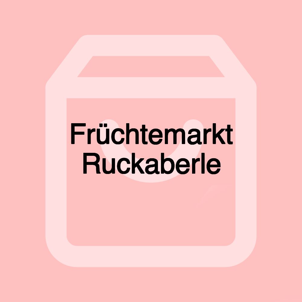 Früchtemarkt Ruckaberle