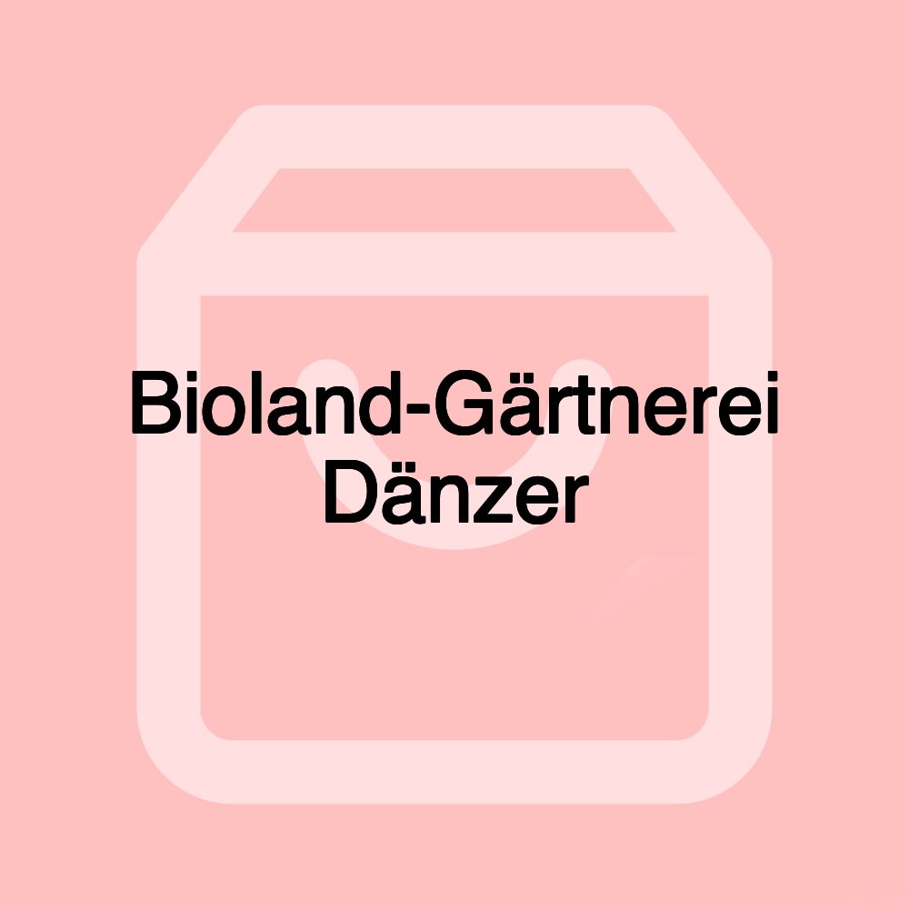 Bioland-Gärtnerei Dänzer