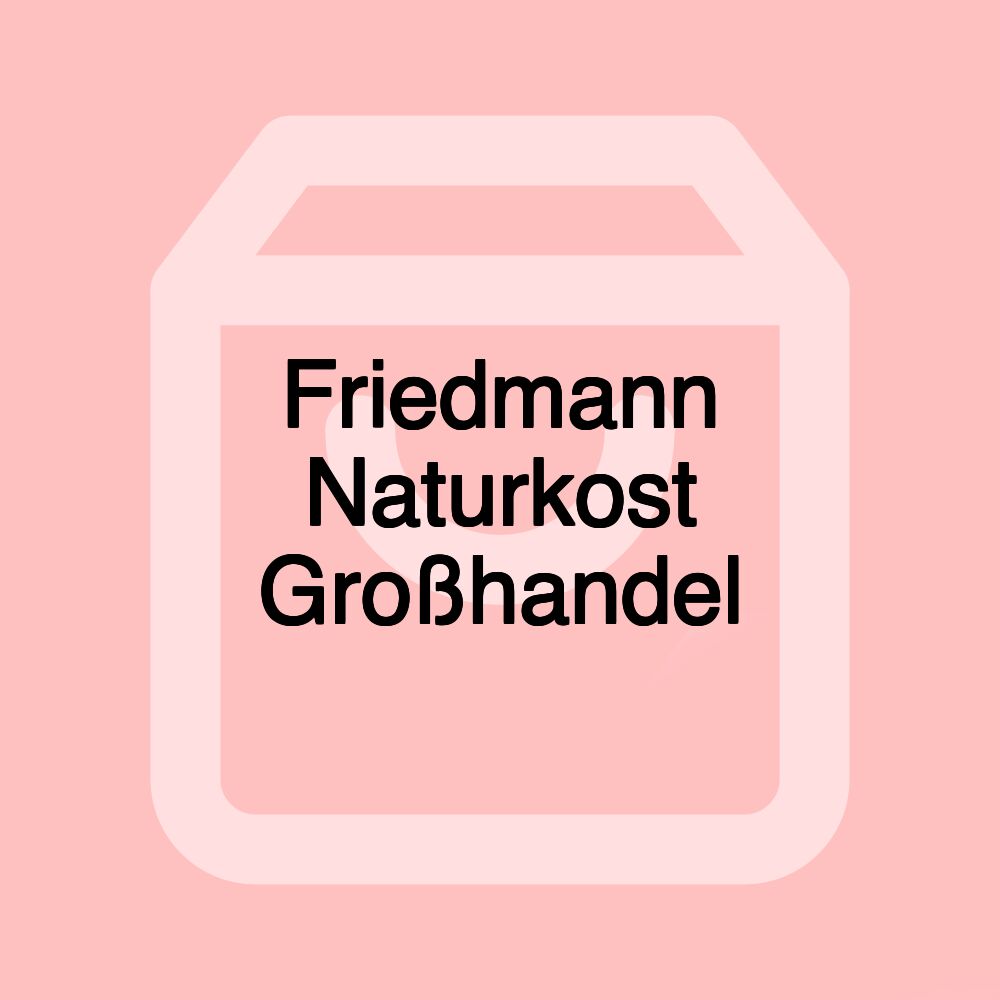 Friedmann Naturkost Großhandel