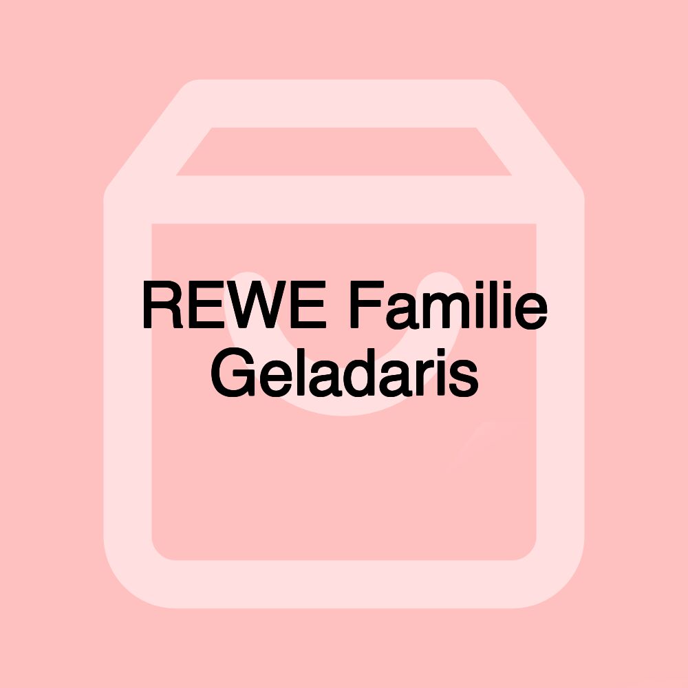 REWE Familie Geladaris