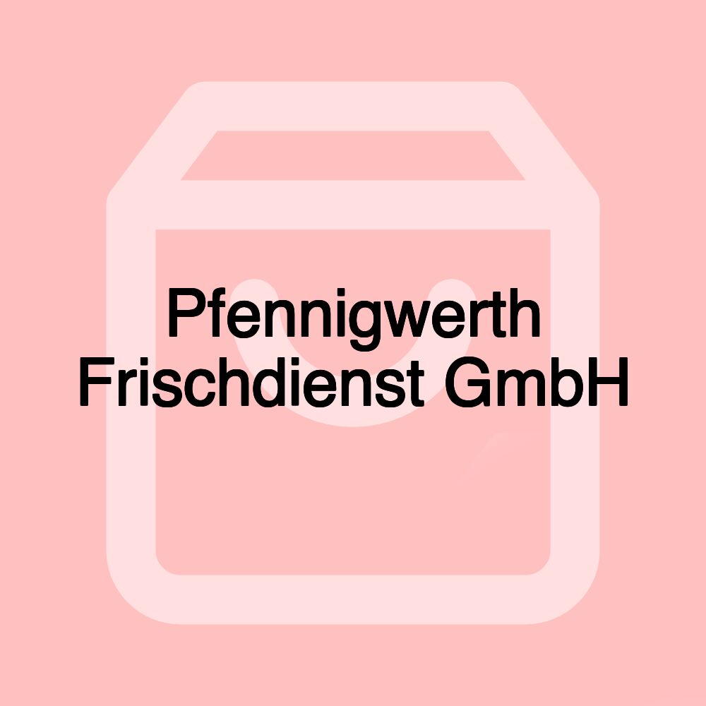 Pfennigwerth Frischdienst GmbH