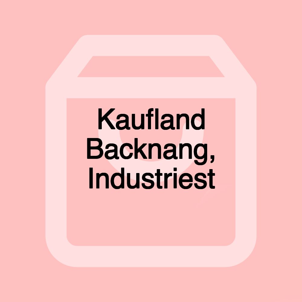 Kaufland Backnang, Industriest