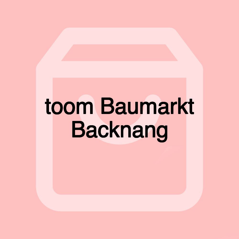 toom Baumarkt Backnang