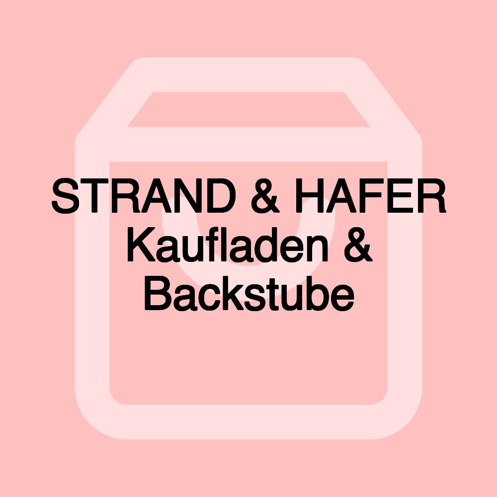 STRAND & HAFER Kaufladen & Backstube