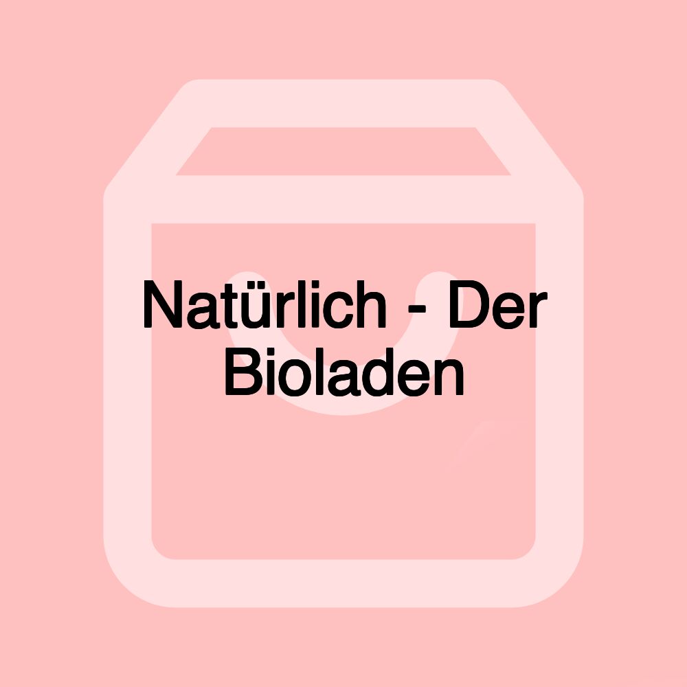 Natürlich - Der Bioladen