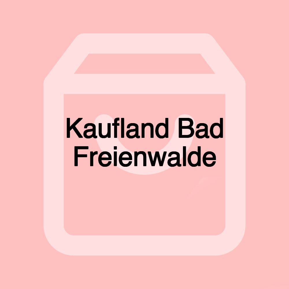 Kaufland Bad Freienwalde