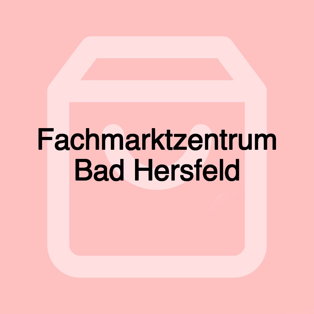 Fachmarktzentrum Bad Hersfeld