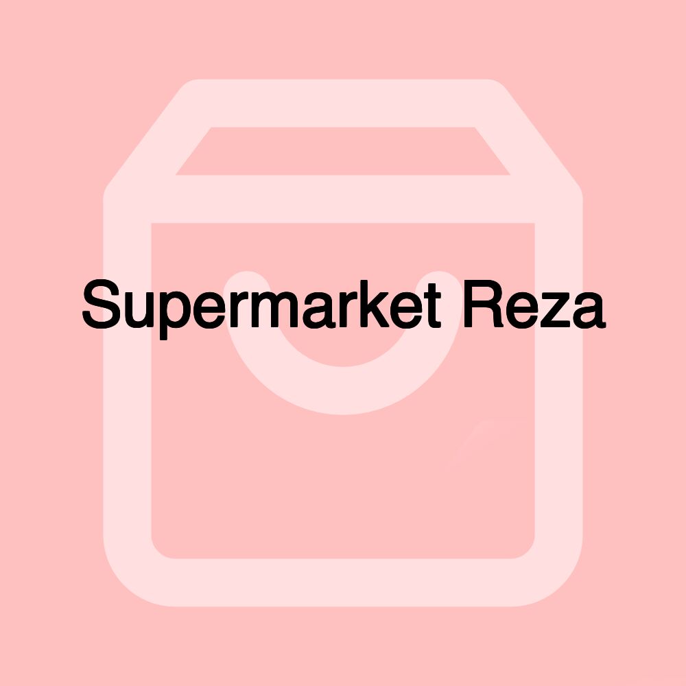 Supermarket Reza فروشگاه رضا