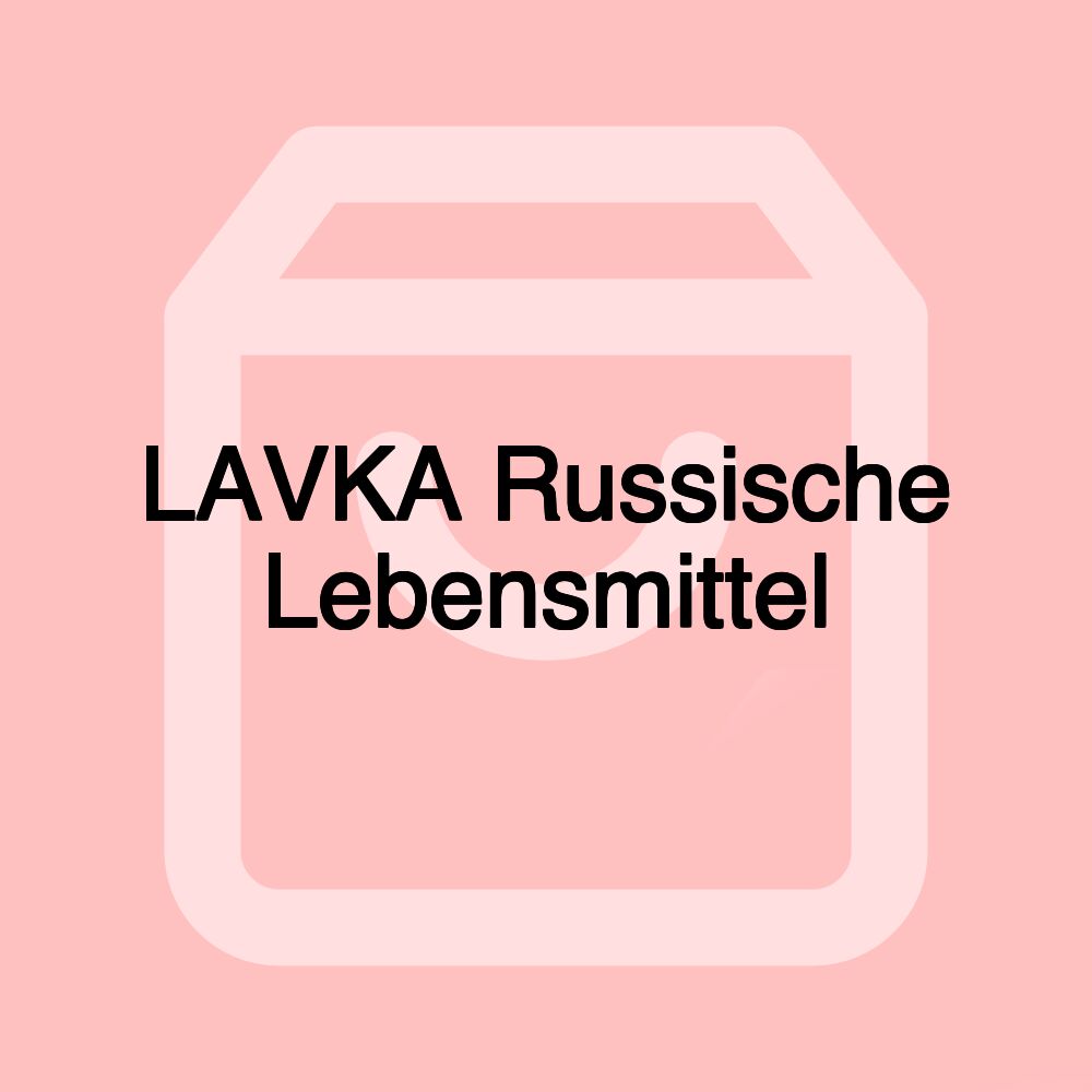 LAVKA Russische Lebensmittel