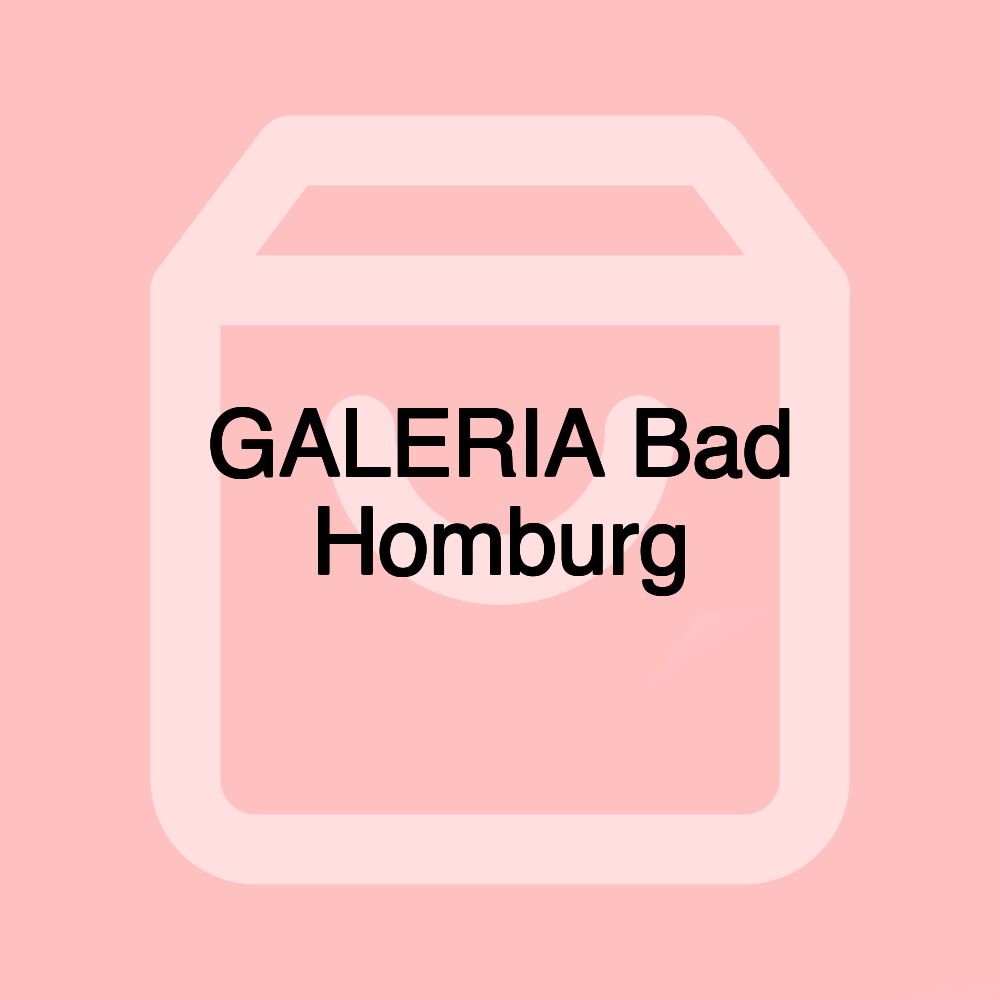 GALERIA Bad Homburg