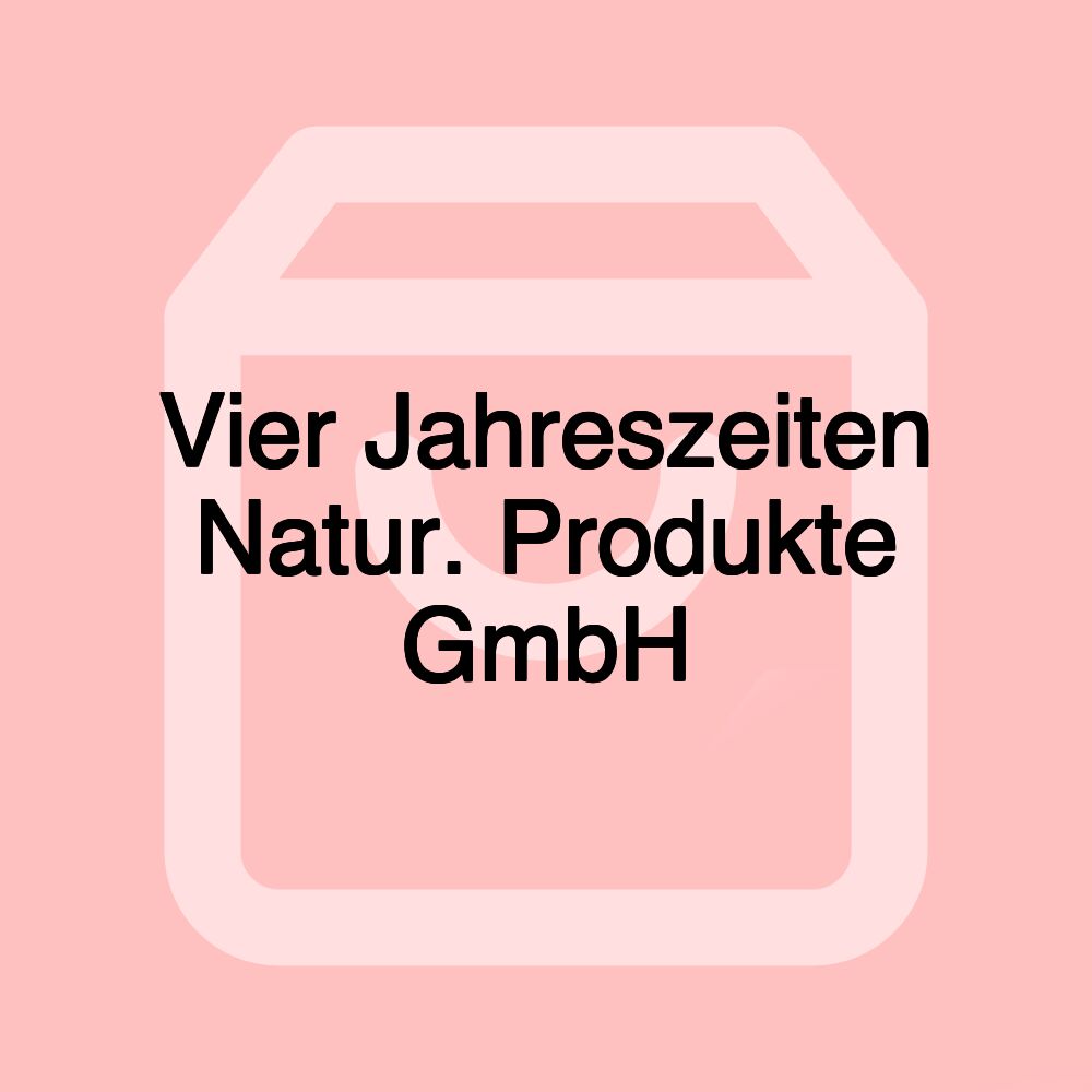 Vier Jahreszeiten Natur. Produkte GmbH