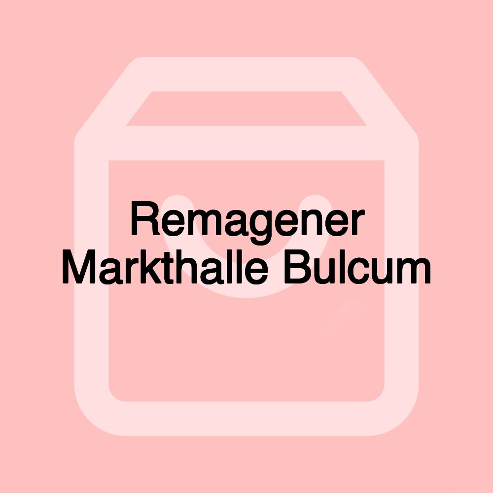 Remagener Markthalle Bulcum