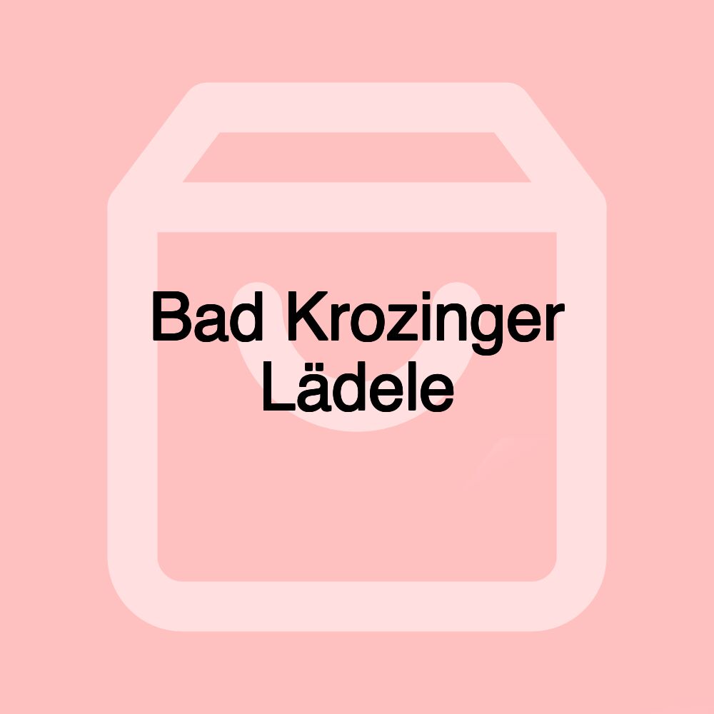 Bad Krozinger Lädele