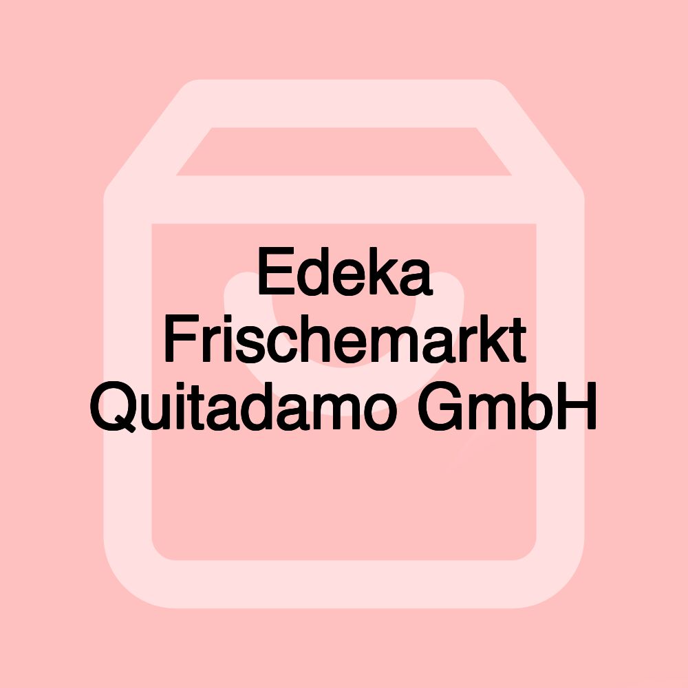 Edeka Frischemarkt Quitadamo GmbH