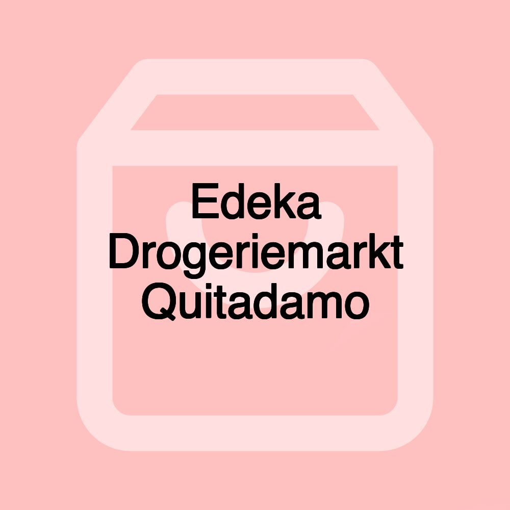 Edeka Drogeriemarkt Quitadamo