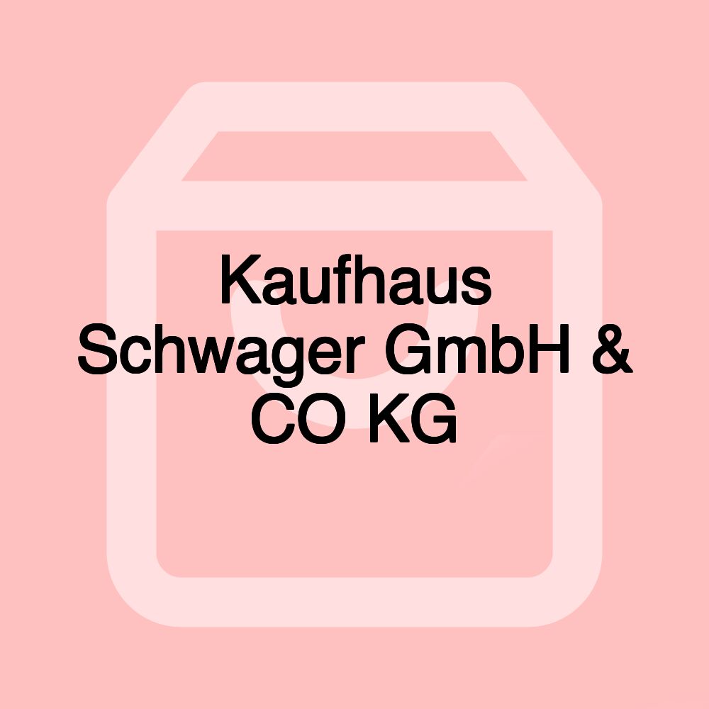 Kaufhaus Schwager GmbH & CO KG