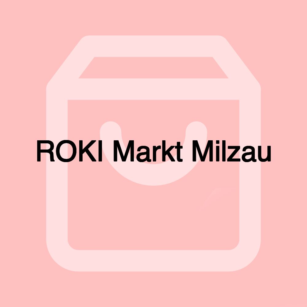 ROKI Markt Milzau