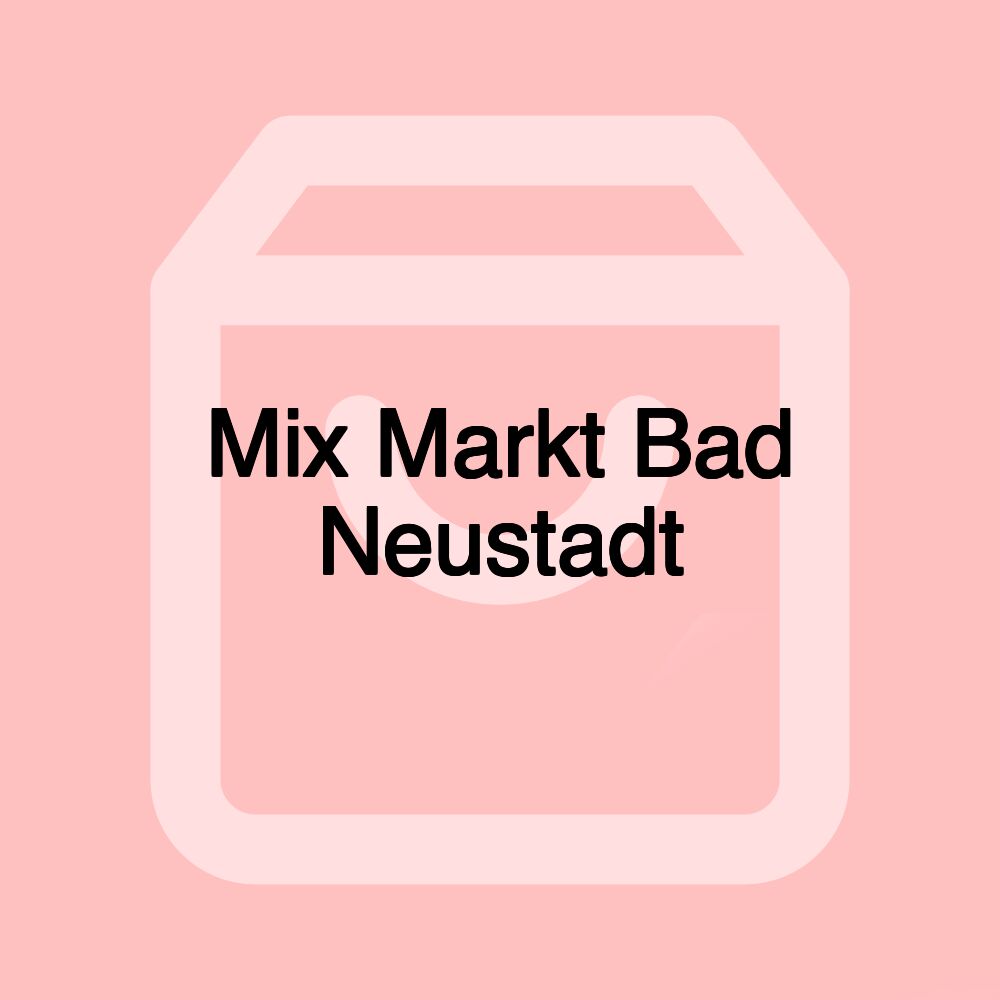 Mix Markt Bad Neustadt