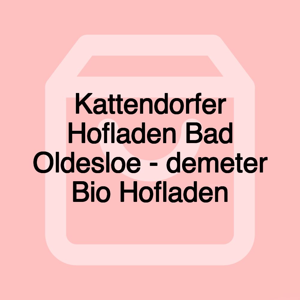 Kattendorfer Hofladen Bad Oldesloe - demeter Bio Hofladen