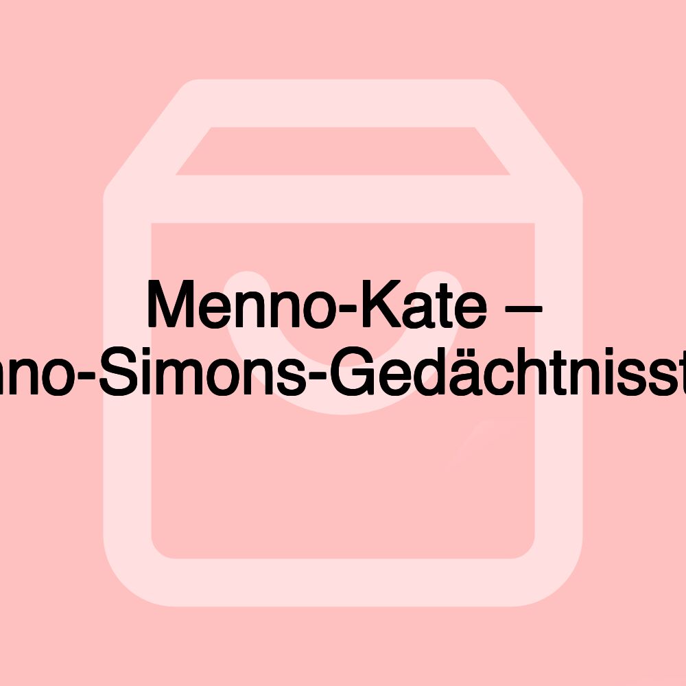 Menno-Kate – Menno-Simons-Gedächtnisstätte