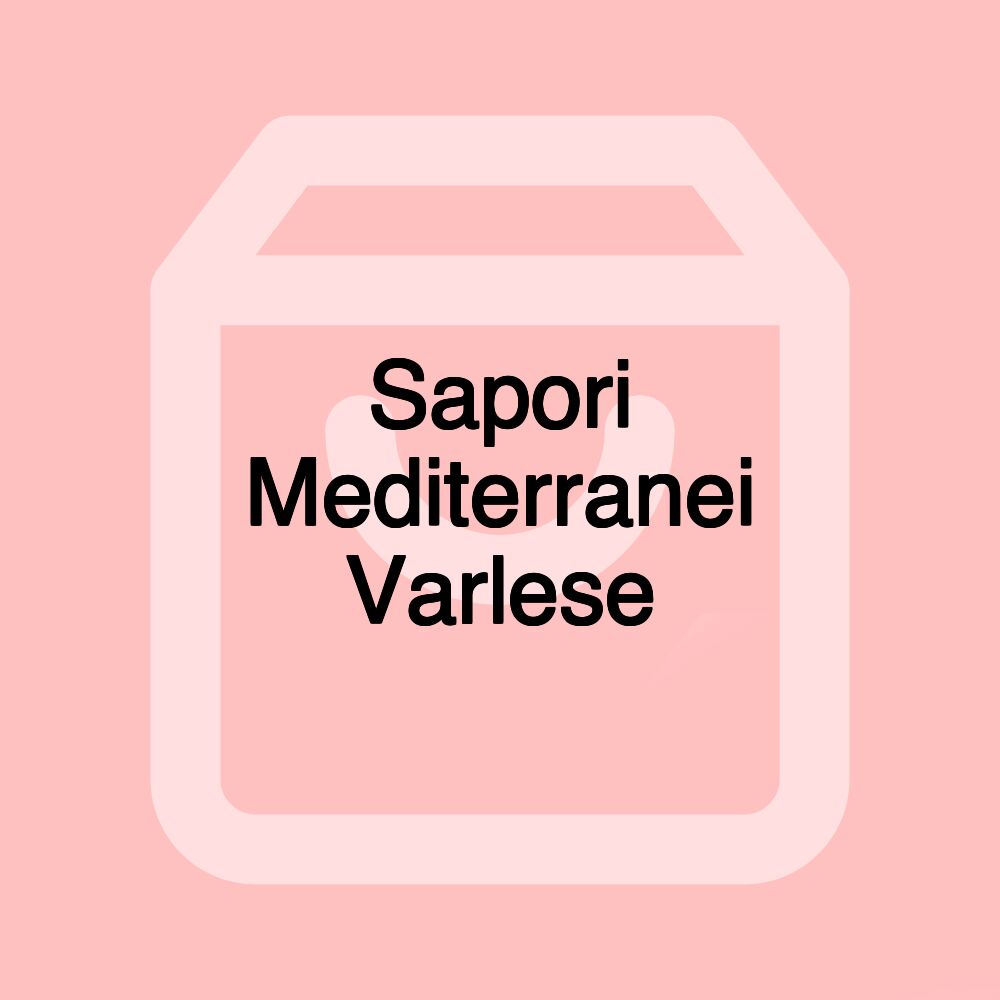 Sapori Mediterranei Varlese