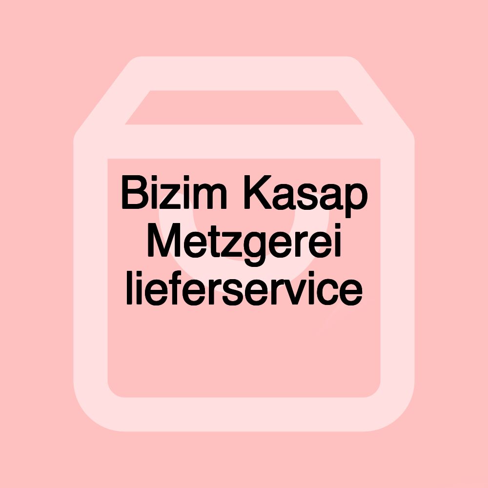 Bizim Kasap Metzgerei lieferservice