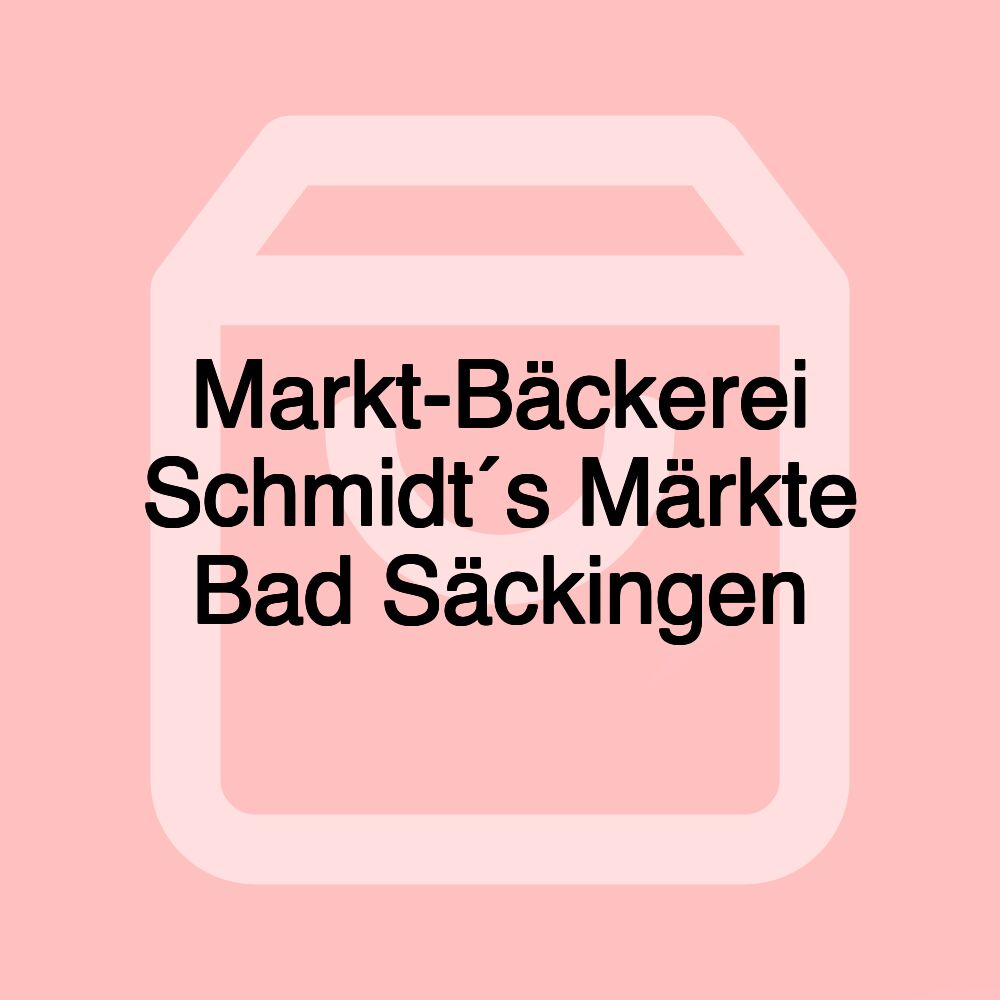 Markt-Bäckerei Schmidt´s Märkte Bad Säckingen