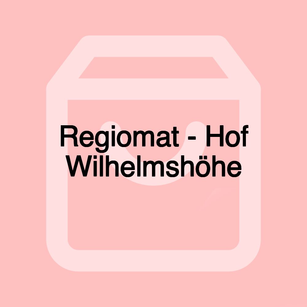 Regiomat - Hof Wilhelmshöhe