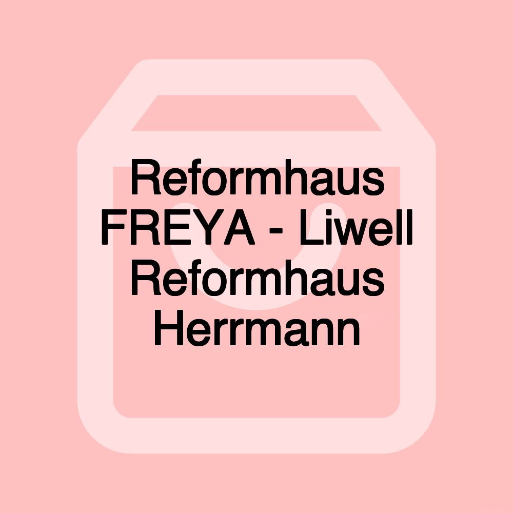 Reformhaus FREYA - Liwell Reformhaus Herrmann