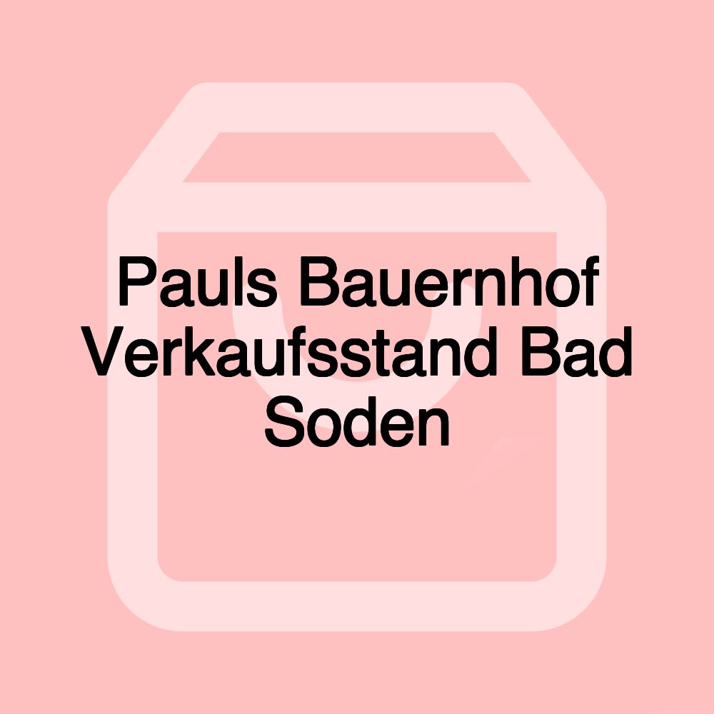 Pauls Bauernhof Verkaufsstand Bad Soden