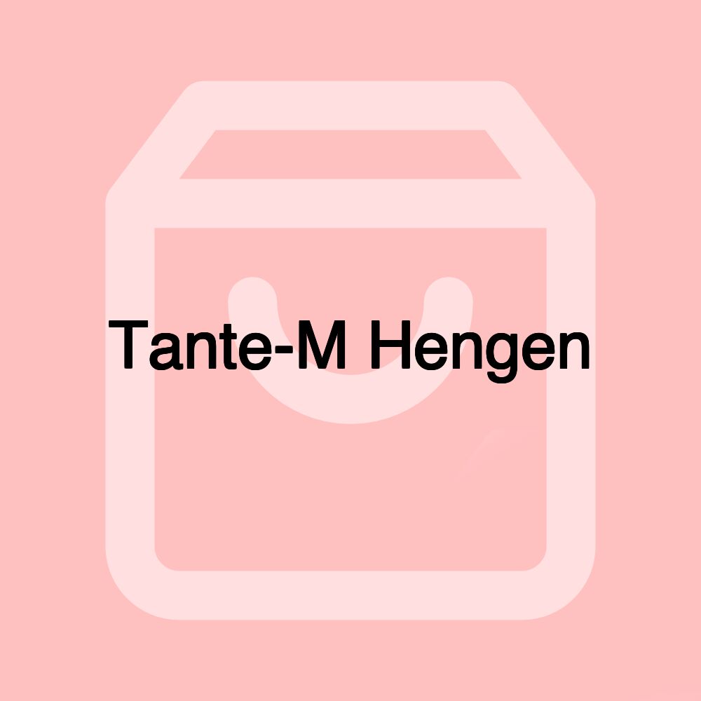 Tante-M Hengen