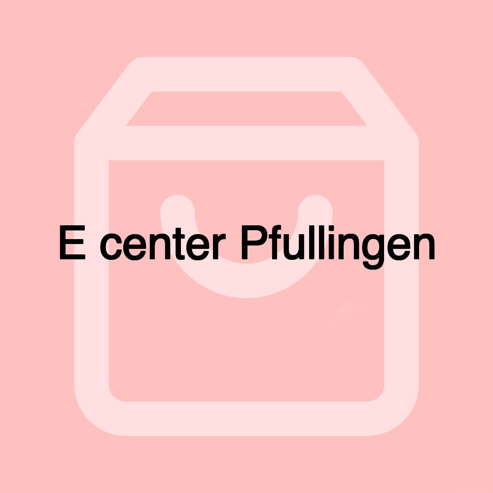 E center Pfullingen