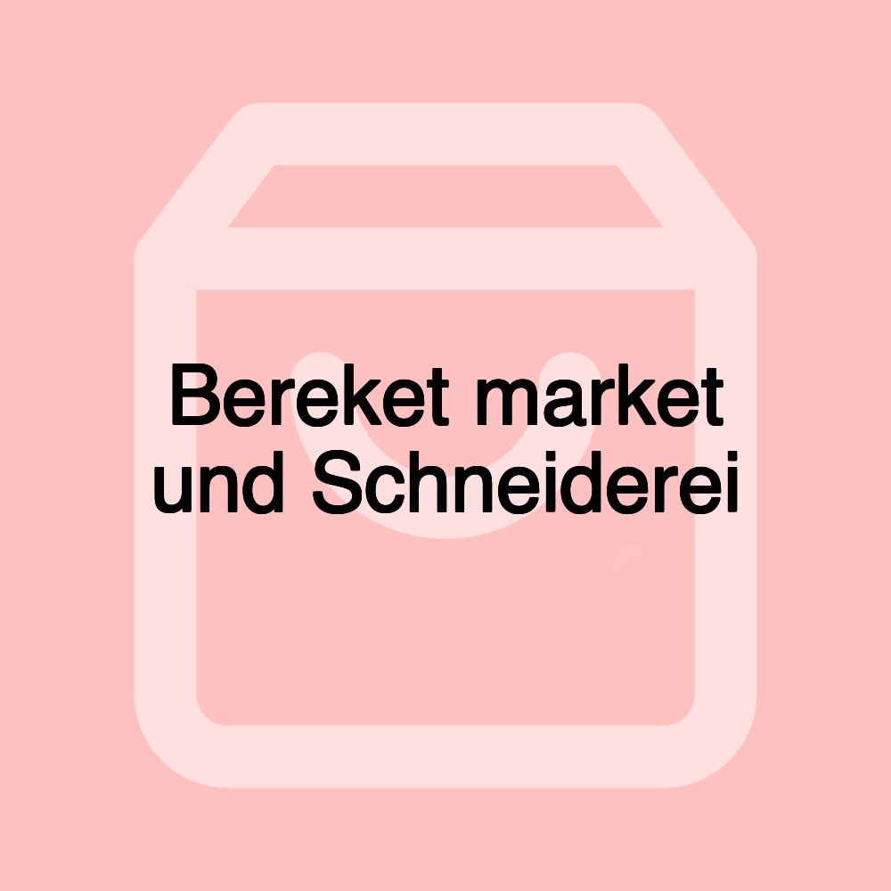 Bereket market und Schneiderei