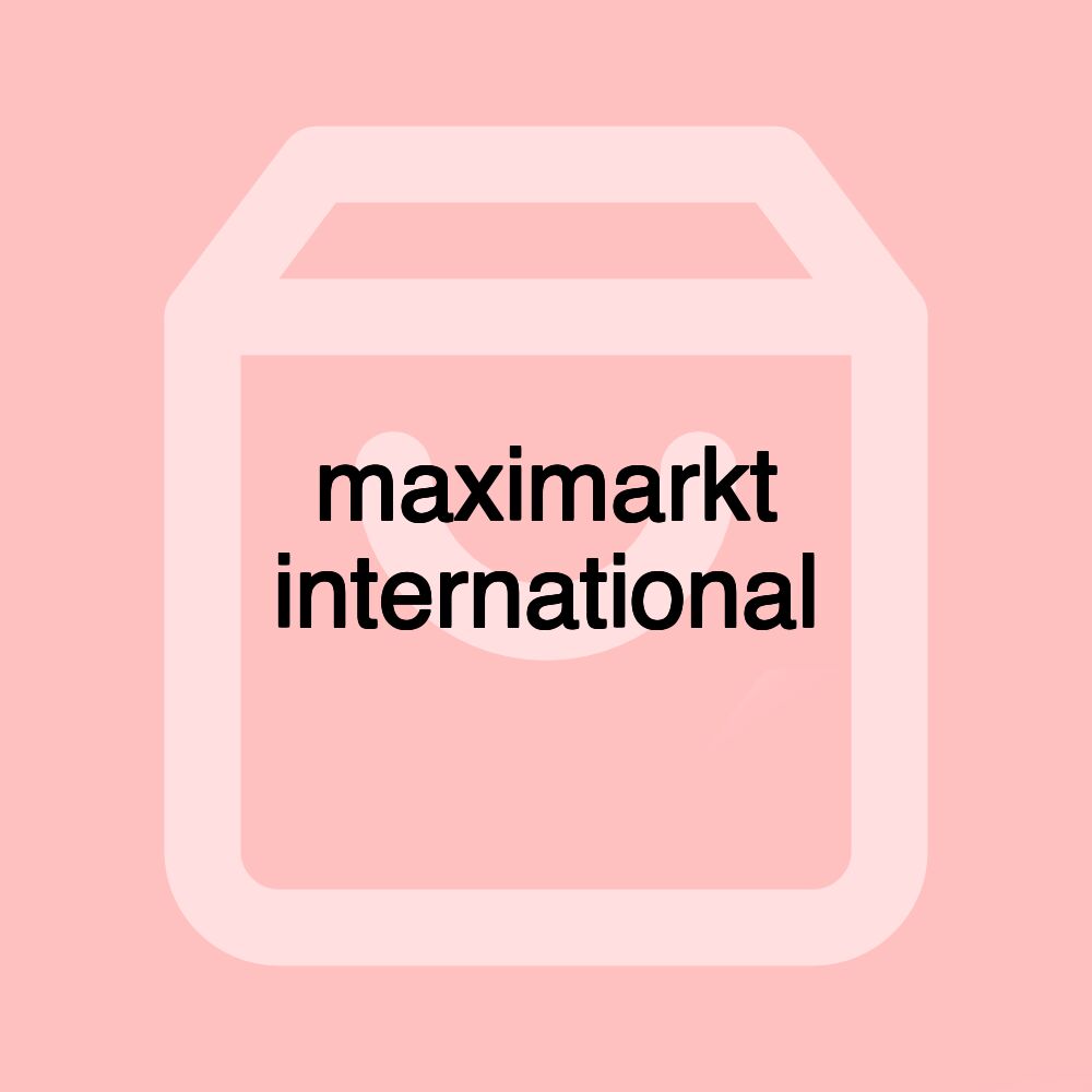 maximarkt international