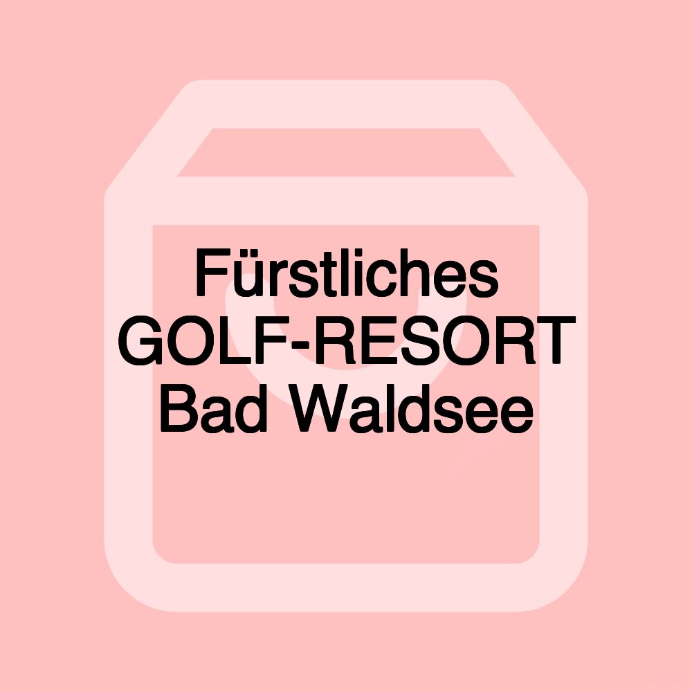 Fürstliches GOLF-RESORT Bad Waldsee