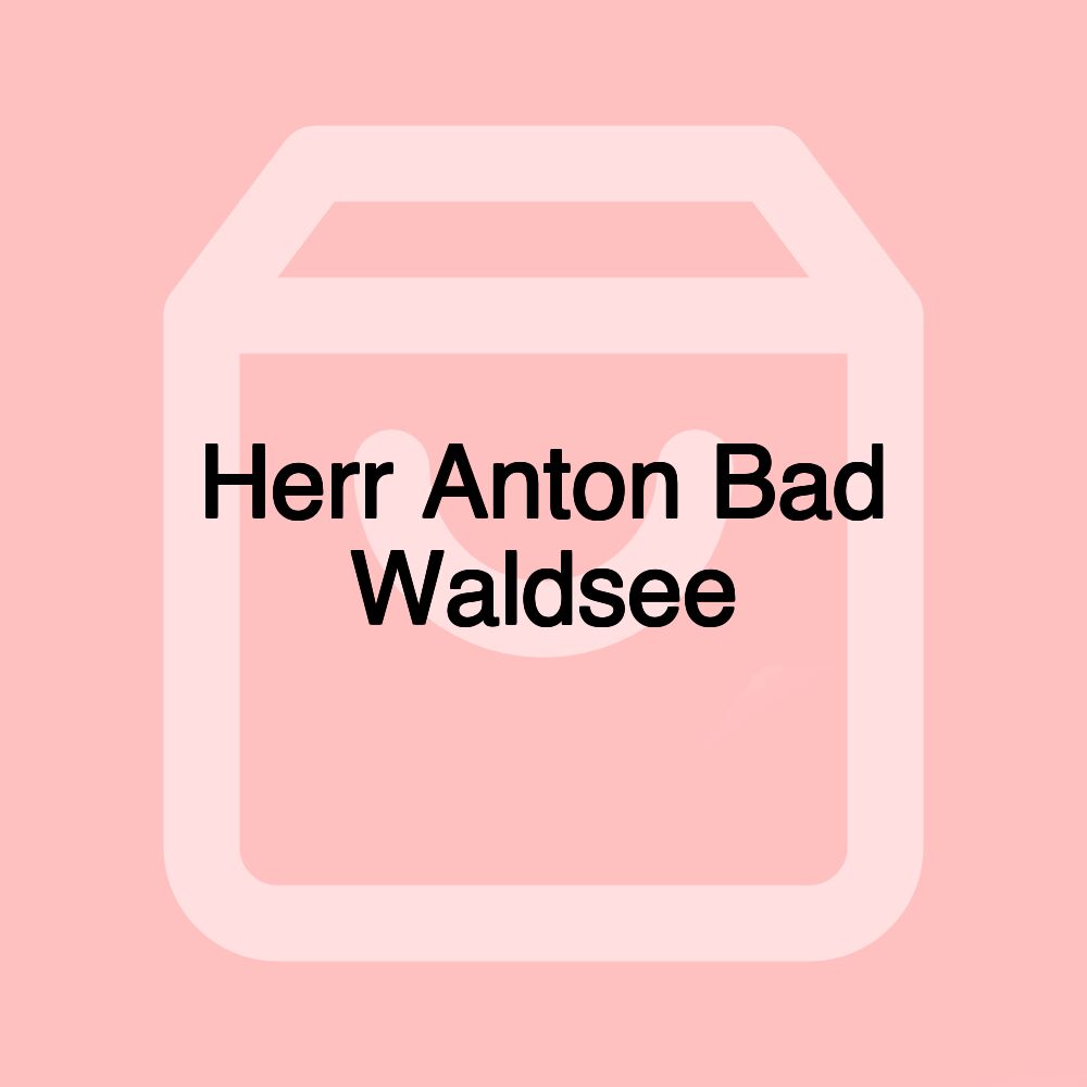 Herr Anton Bad Waldsee