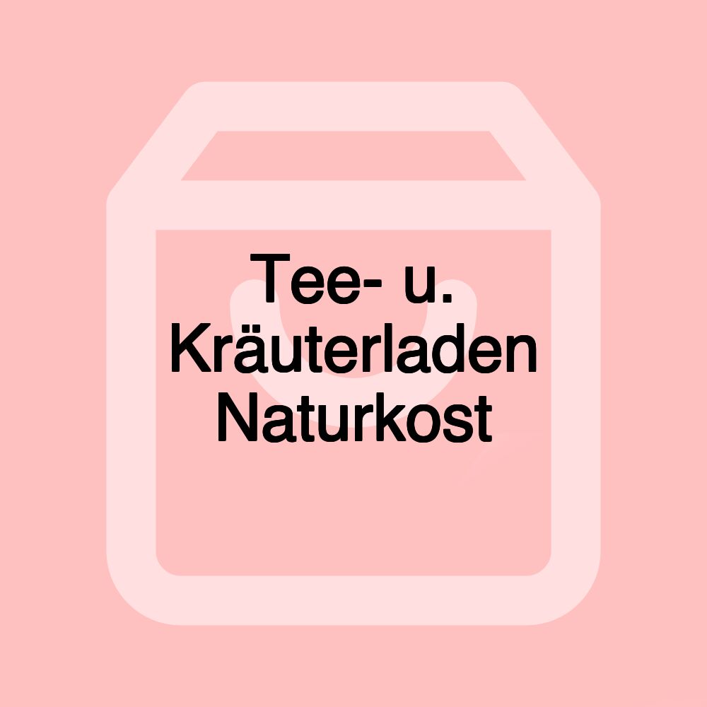 Tee- u. Kräuterladen Naturkost