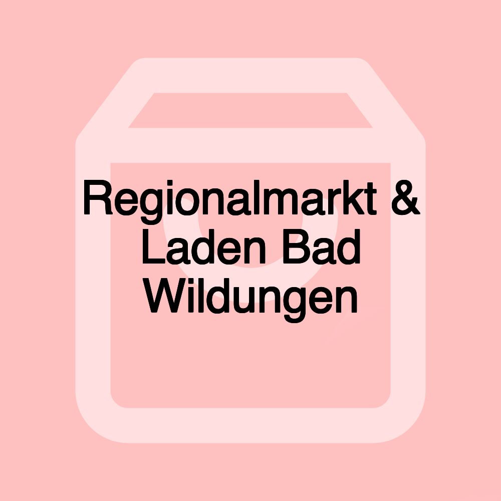 Regionalmarkt & Laden Bad Wildungen