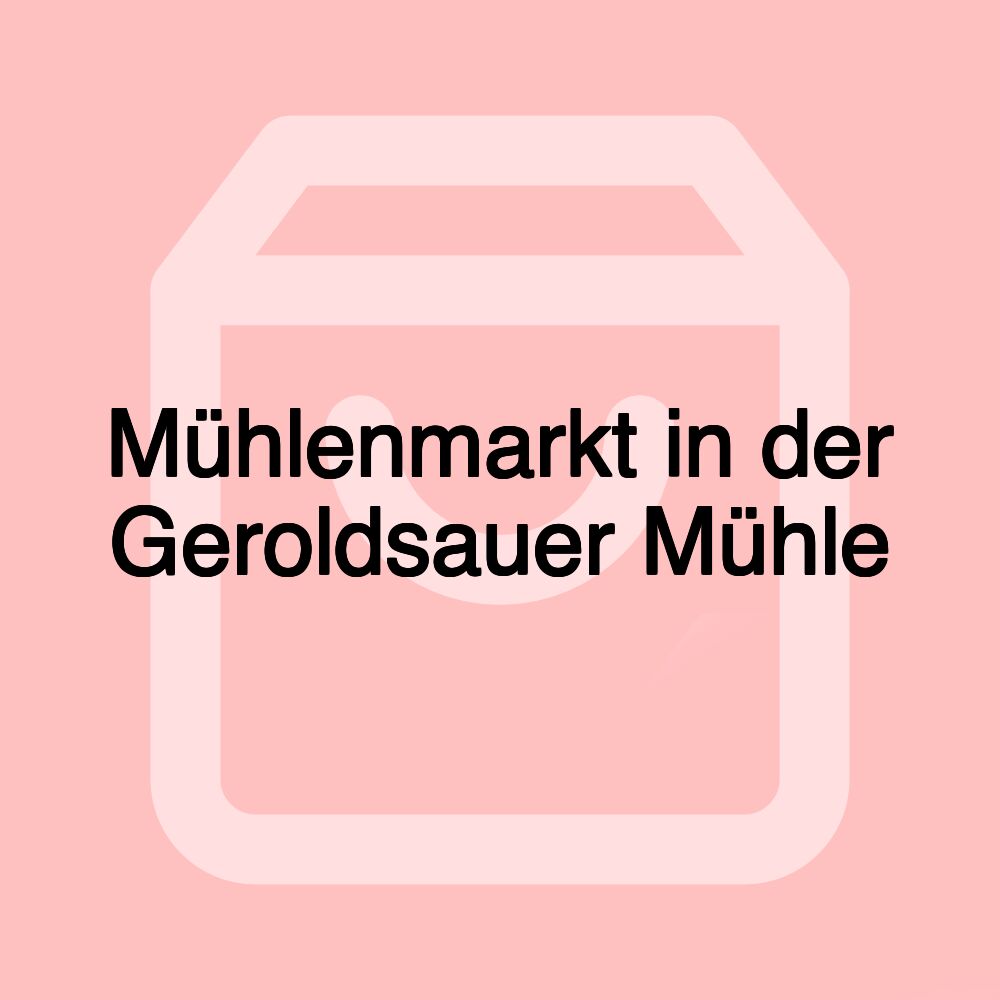 Mühlenmarkt in der Geroldsauer Mühle