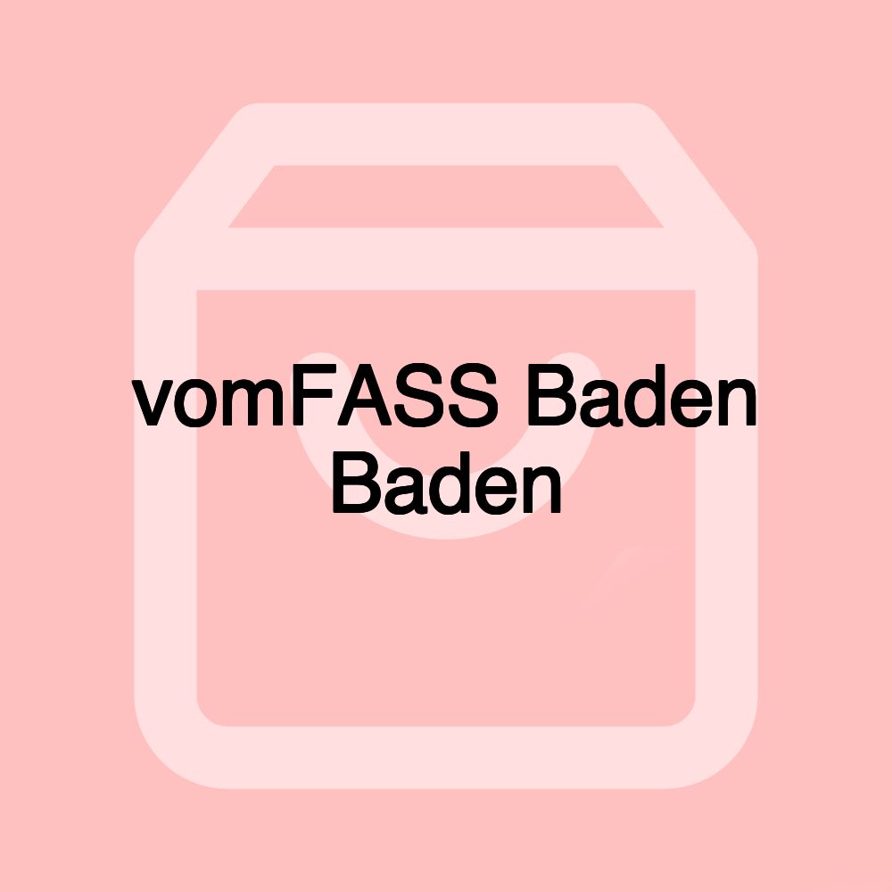 vomFASS Baden Baden