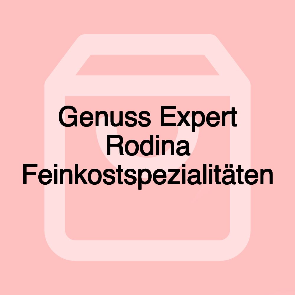 Genuss Expert Rodina Feinkostspezialitäten