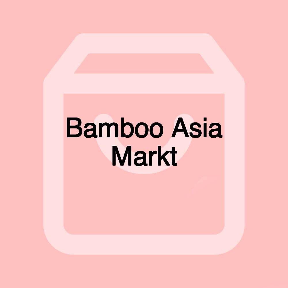 Bamboo Asia Markt