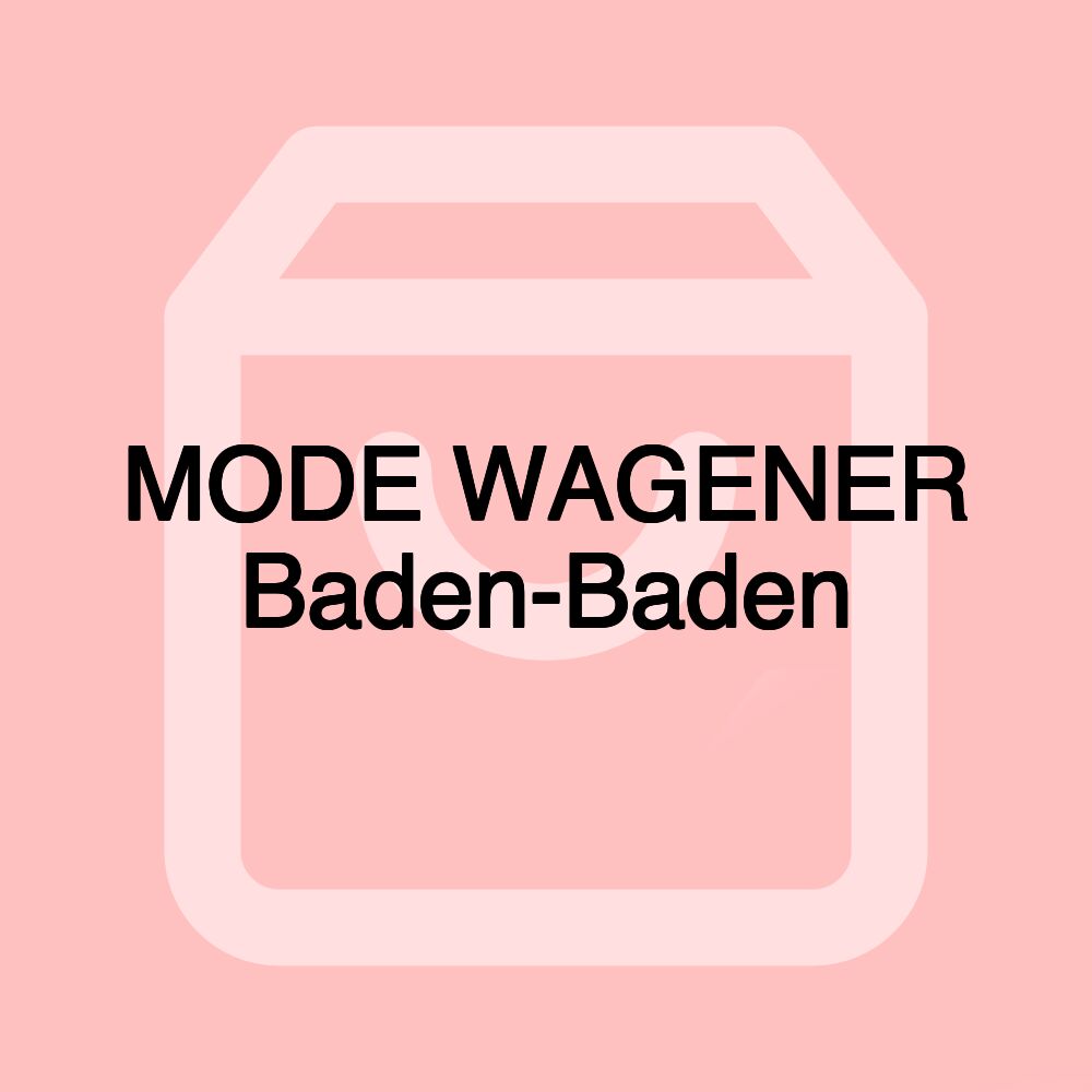 MODE WAGENER Baden-Baden