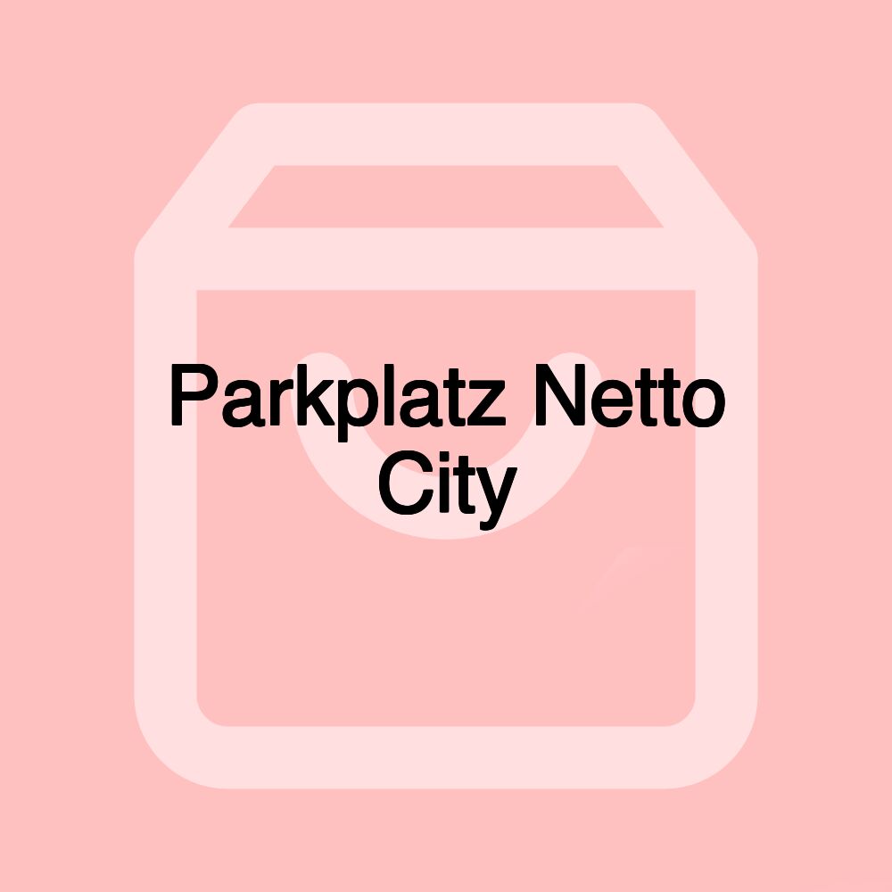 Parkplatz Netto City