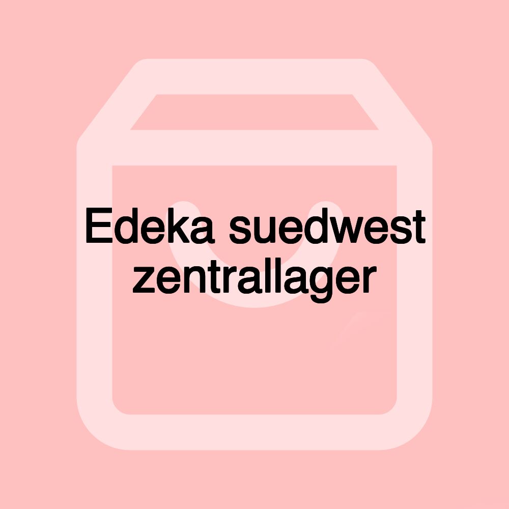 Edeka suedwest zentrallager