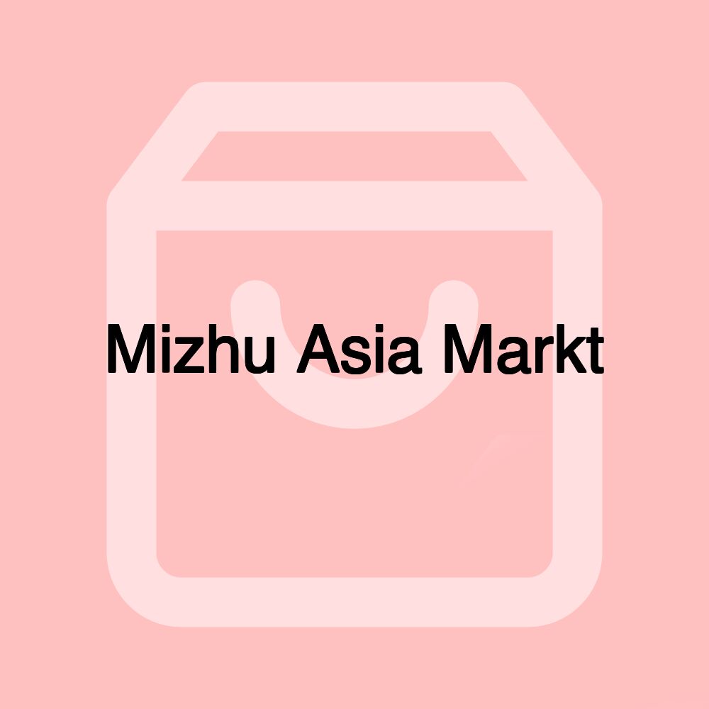 Mizhu Asia Markt